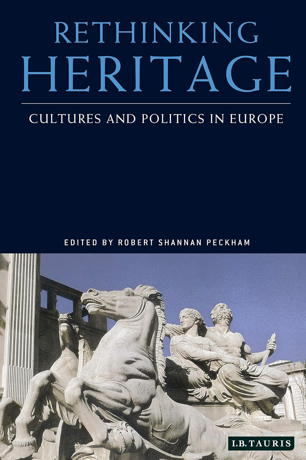 Rethinking Heritage: Cultures and Politics in Europe image number 1