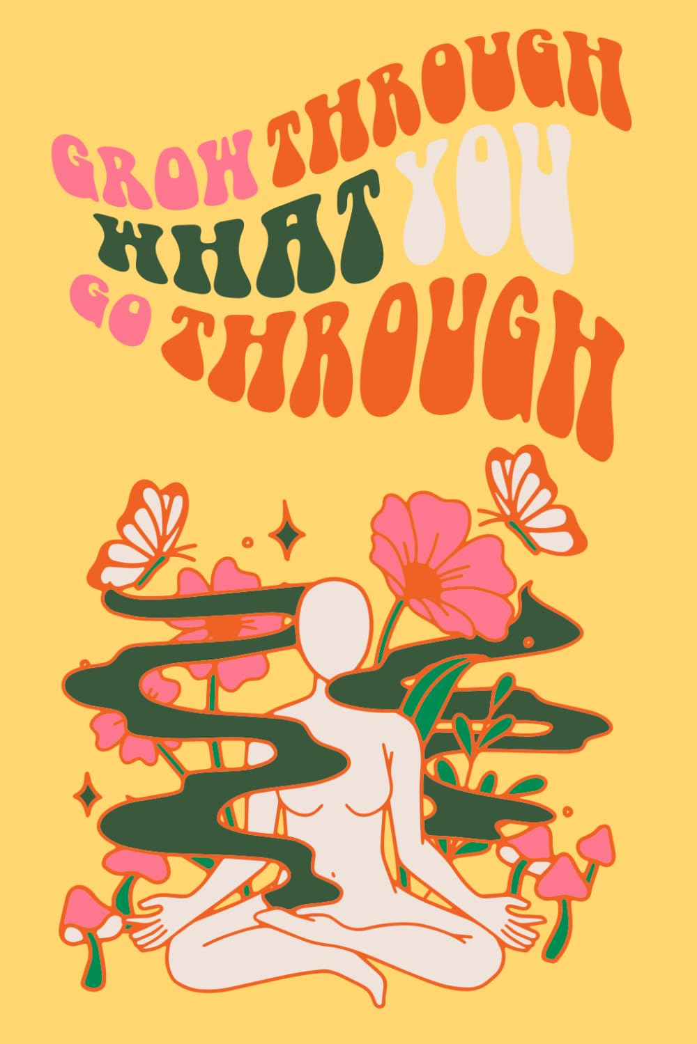 Grow through What You Go through Notebook Journal: for Your Deepest Thoughts and Desires to Get Them down on Paper and Take Action behind Them.