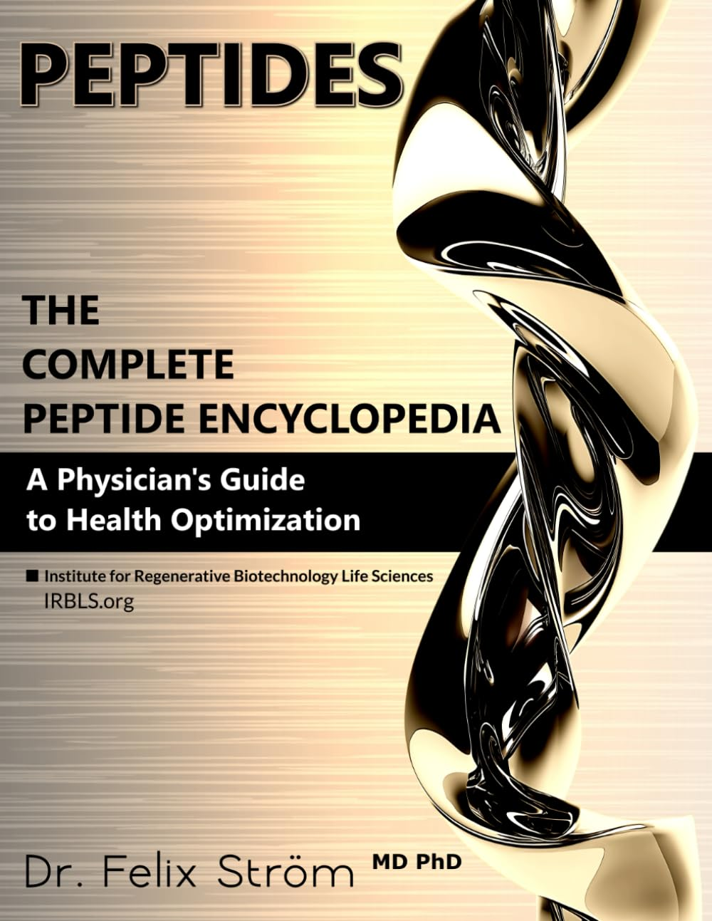 PEPTIDES - the Complete Peptide Encyclopedia: a Physician'S Guide to Health Optimization image number 1