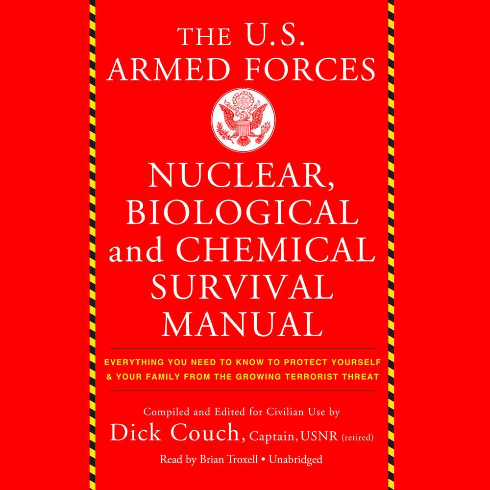 U.S. Armed Forces Nuclear, Biological and Chemical Survival Manual: Everything You Need to Know to Protect Yourself and Your Family from the Growing Terrorist Threat image number 2