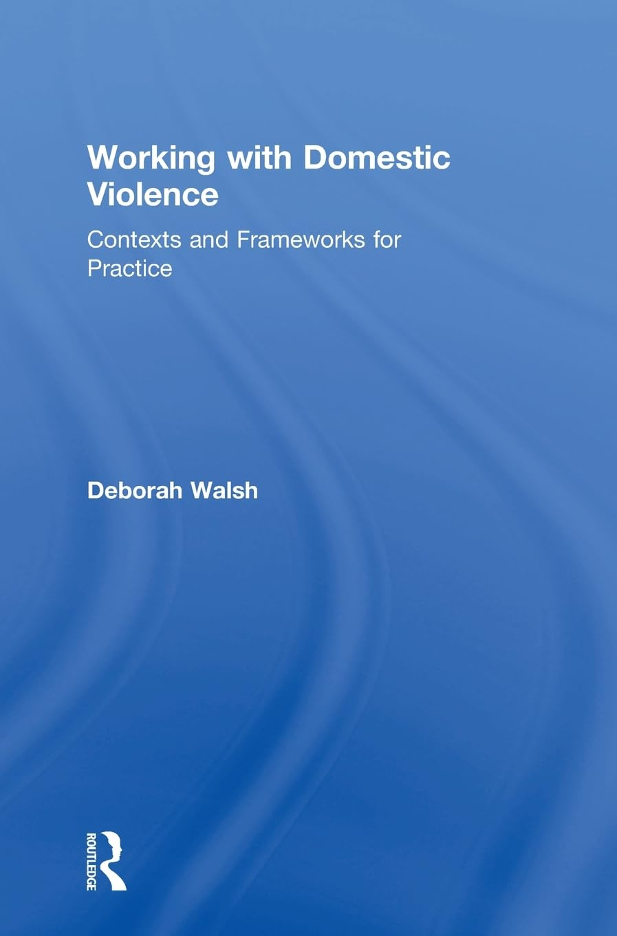 Working with Domestic Violence: Contexts and Frameworks for Practice image number 1
