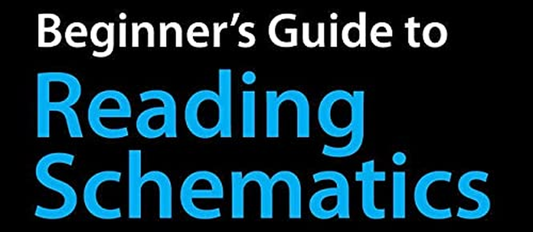 Beginner'S Guide to Reading Schematics, Fourth Edition