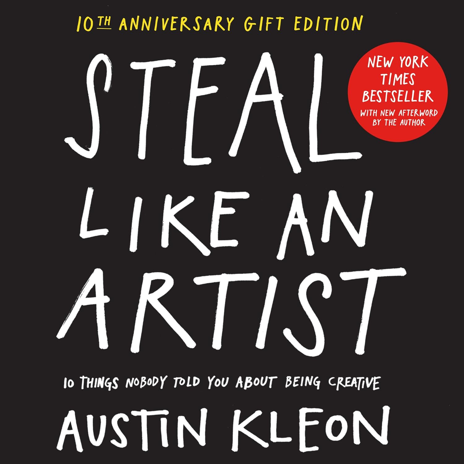 Steal like an Artist: 10 Things Nobody Told You about Being Creative