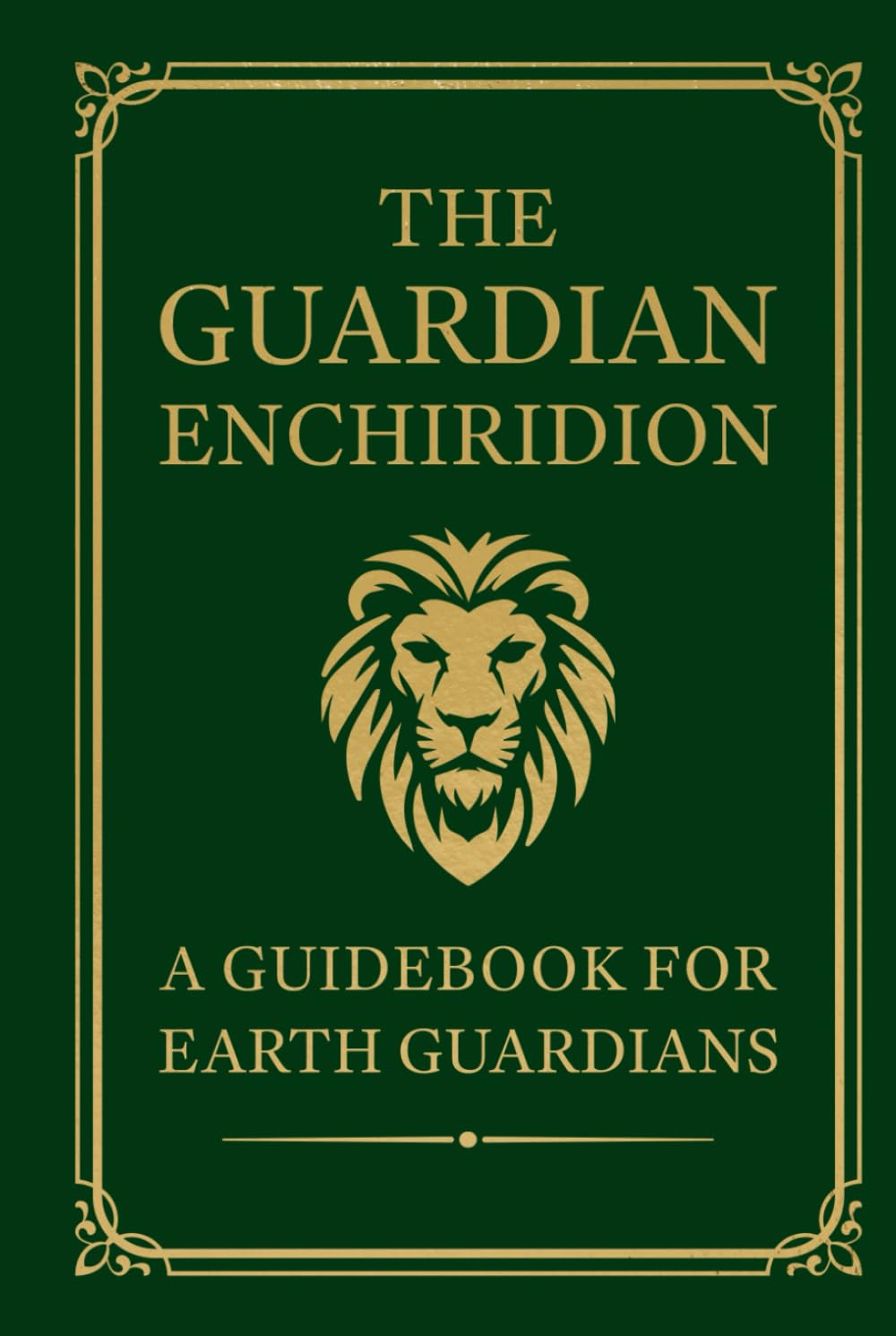 The Guardian Enchiridion: a Guidebook for Earth Guardians