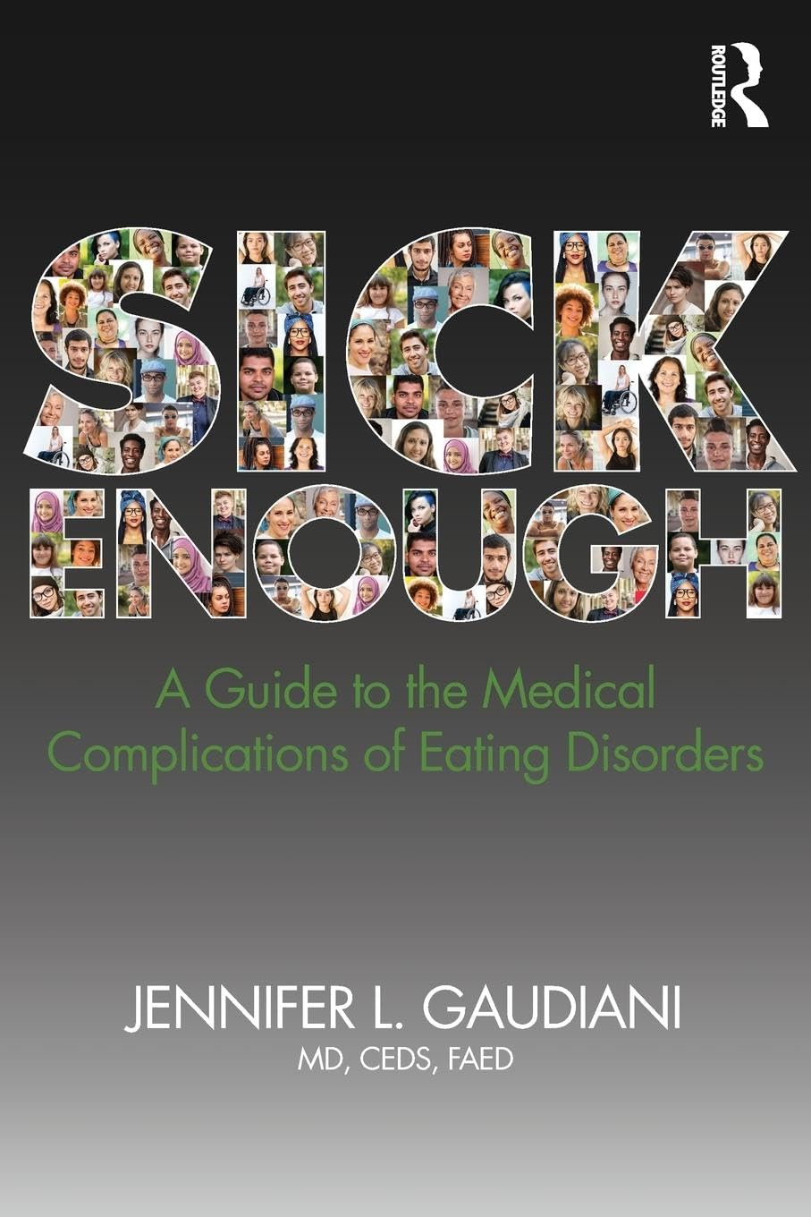 Sick Enough: a Guide to the Medical Complications of Eating Disorders image number 1