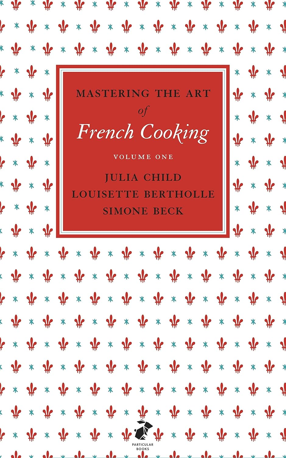 Mastering the Art of French Cooking, Vol.1