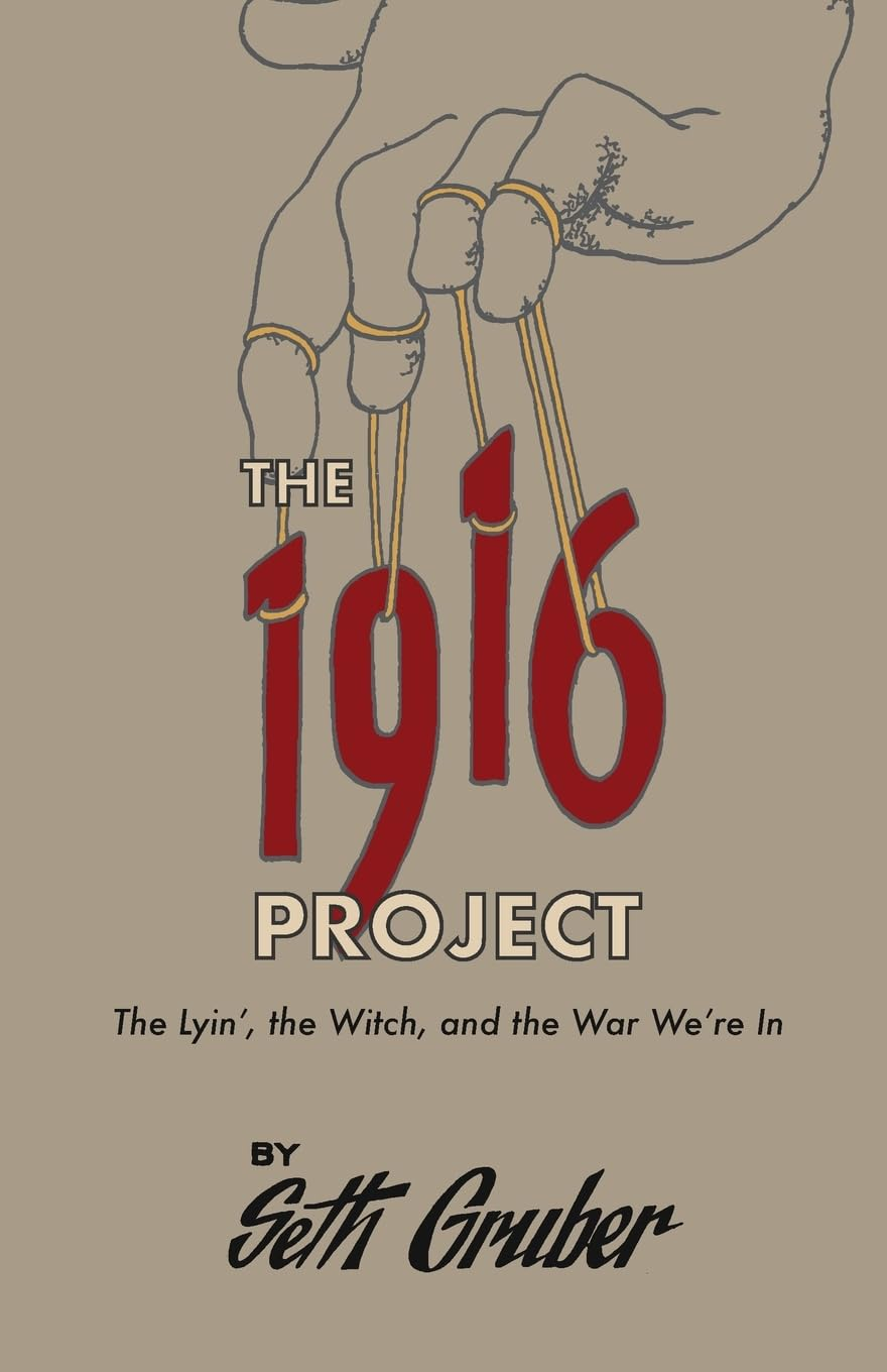 The 1916 Project: the Lyin', the Witch and the War We'Re In