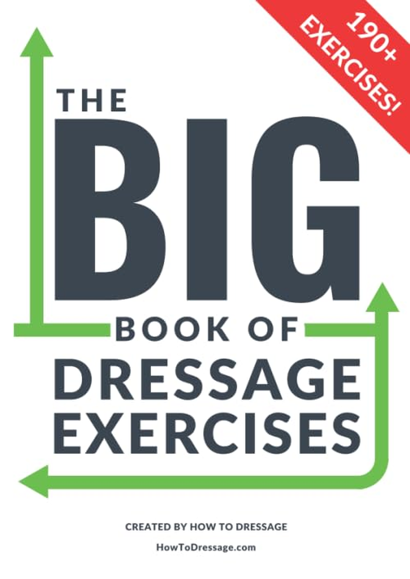 The BIG Book of Dressage Exercises: 190+ Flatwork, Schooling, Dressage and Pole Exercises and Training Workbook. image number 1