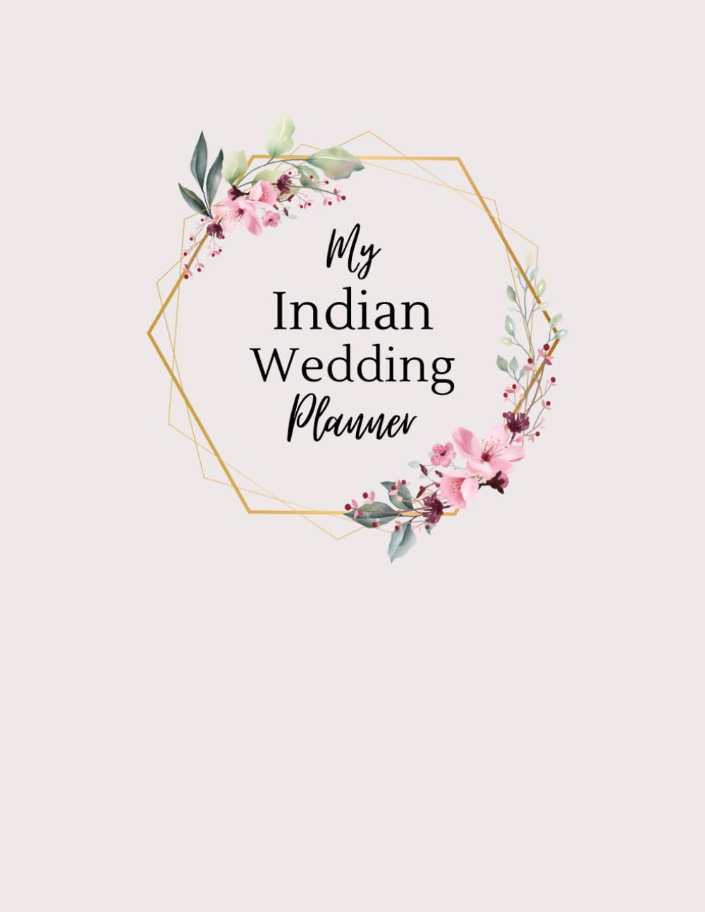 Indian Wedding Planner: Bridal Journal & Organising Diary, Engagement Gift for Couples/Brides and Grooms, Including Ideas and Suggestions