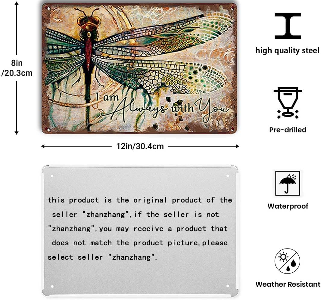 I Am Always with You Creative Tin Signs (4) Dragonfly Funny Novelty Metal Retro Wall Decor for Home Gate Garden Bars Restaurants Cafes Office Store Pubs Club Gift 12 X 8 Inches