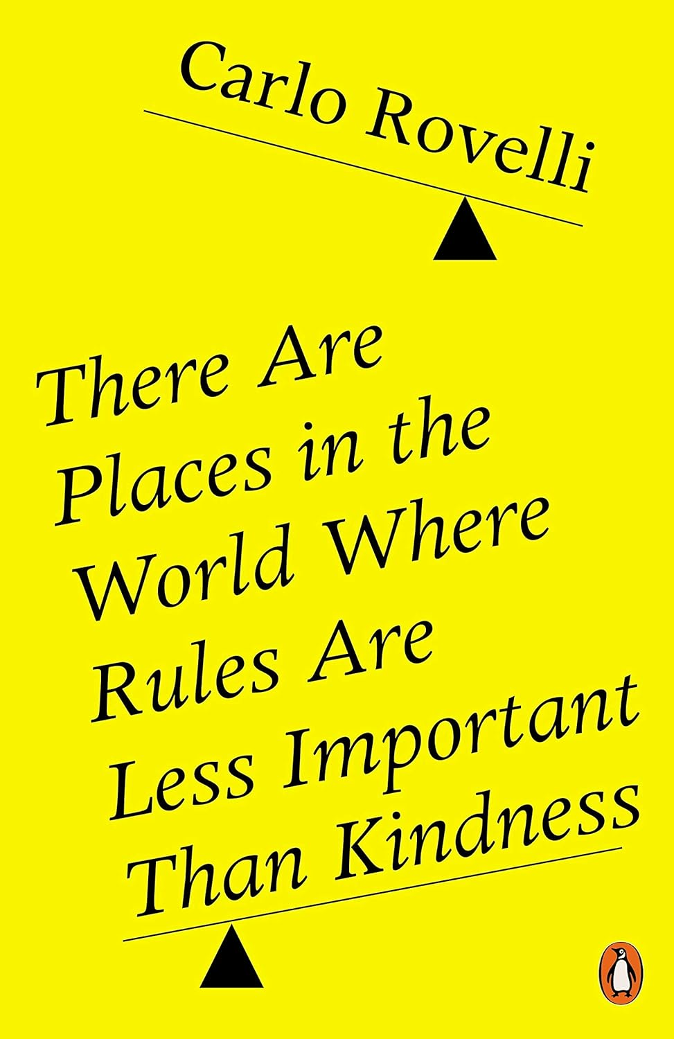 There Are Places in the World Where Rules Are Less Important than Kindness: and Other Thoughts on Physics, Philosophy and the World