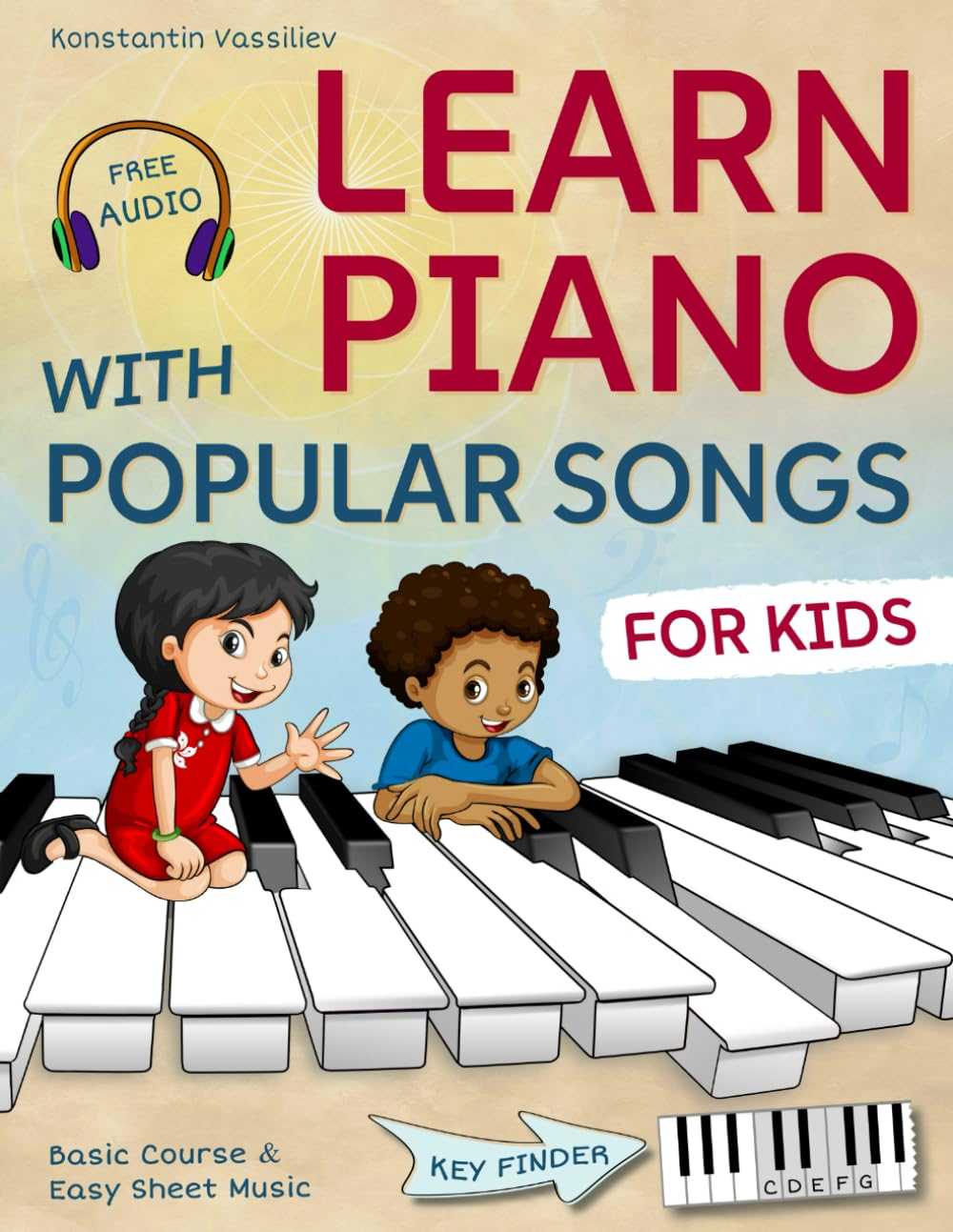 Learn Piano with Popular Songs &ndash; Easy Sheet Music for Kids: Includes Basic Course, 55 Songs, Free Audio & Key Finder image number 1