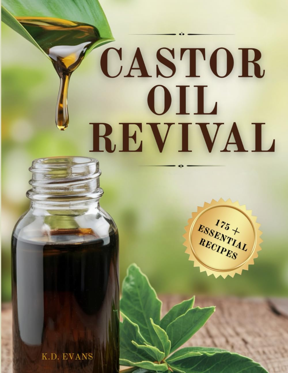Castor Oil Revival: a Comprehensive Guide to Bridge Ancient Secrets with Modern Technology for Holistic Health, Radiant Beauty, and Natural Household Remedies image number 1