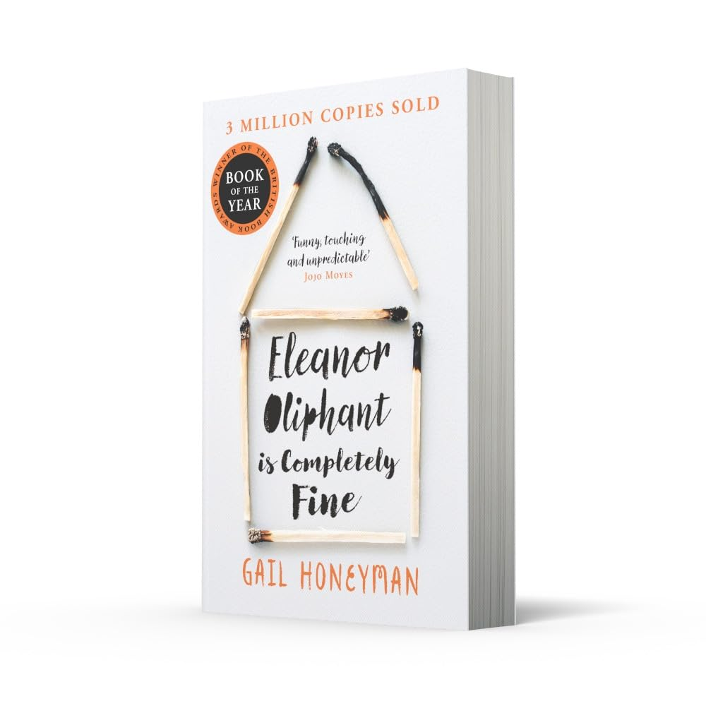 Eleanor Oliphant Is Completely Fine: Debut Sunday Times Bestseller and Costa First Novel Book Award Winner
