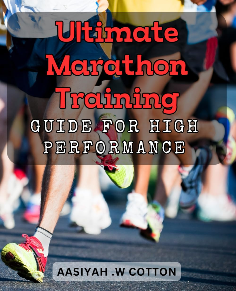 Ultimate Marathon Training Guide for High Performance: Maximize Your Running Potential with the Proven Strategies of Elite Coaches image number 1