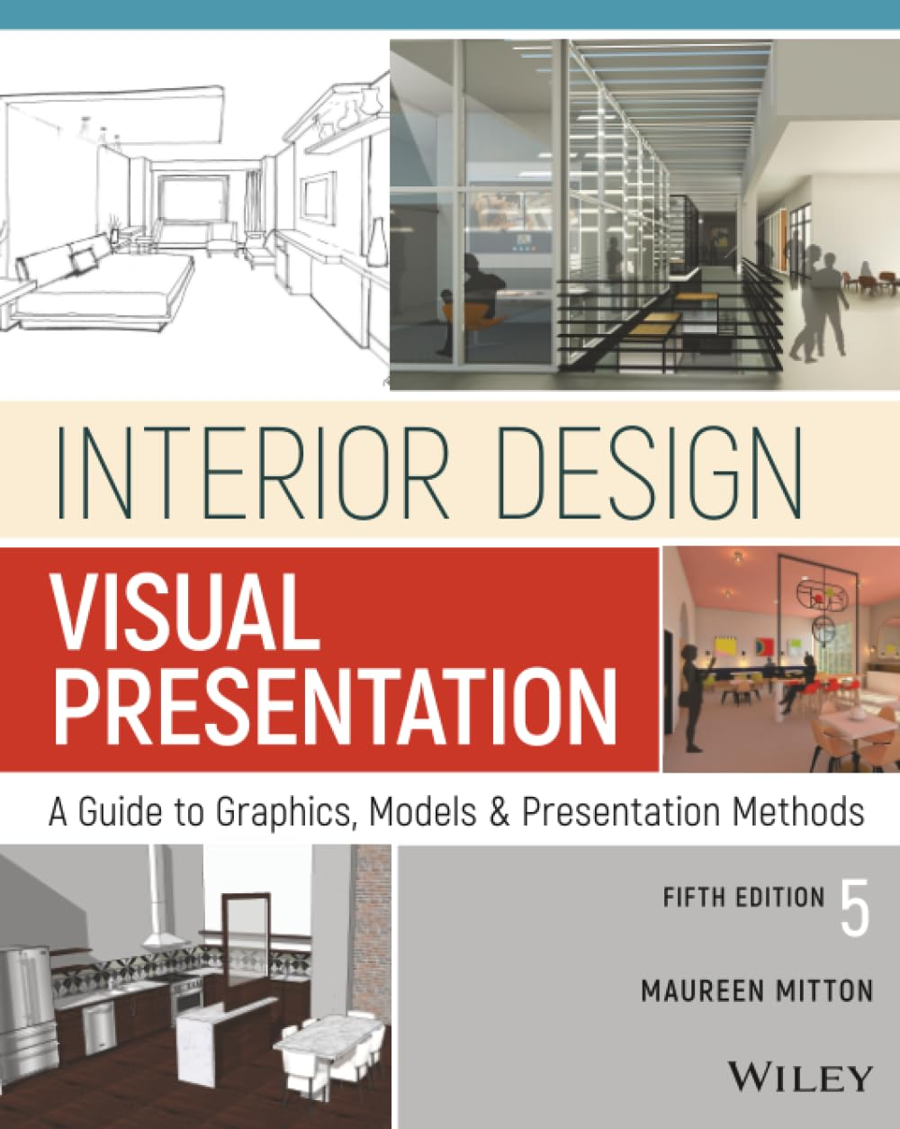 Interior Design Visual Presentation: a Guide to Graphics, Models and Presentation Methods