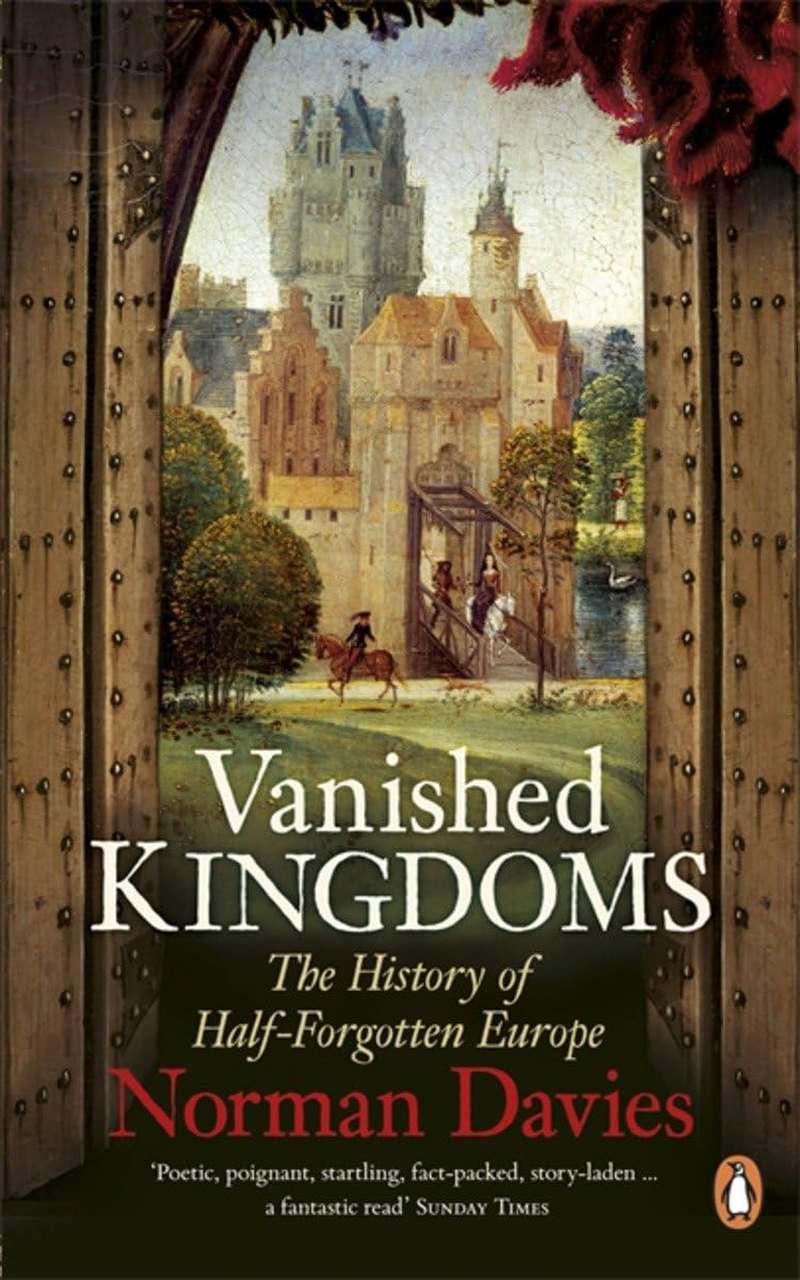 Vanished Kingdoms: the History of Half-Forgotten Europe image number 1