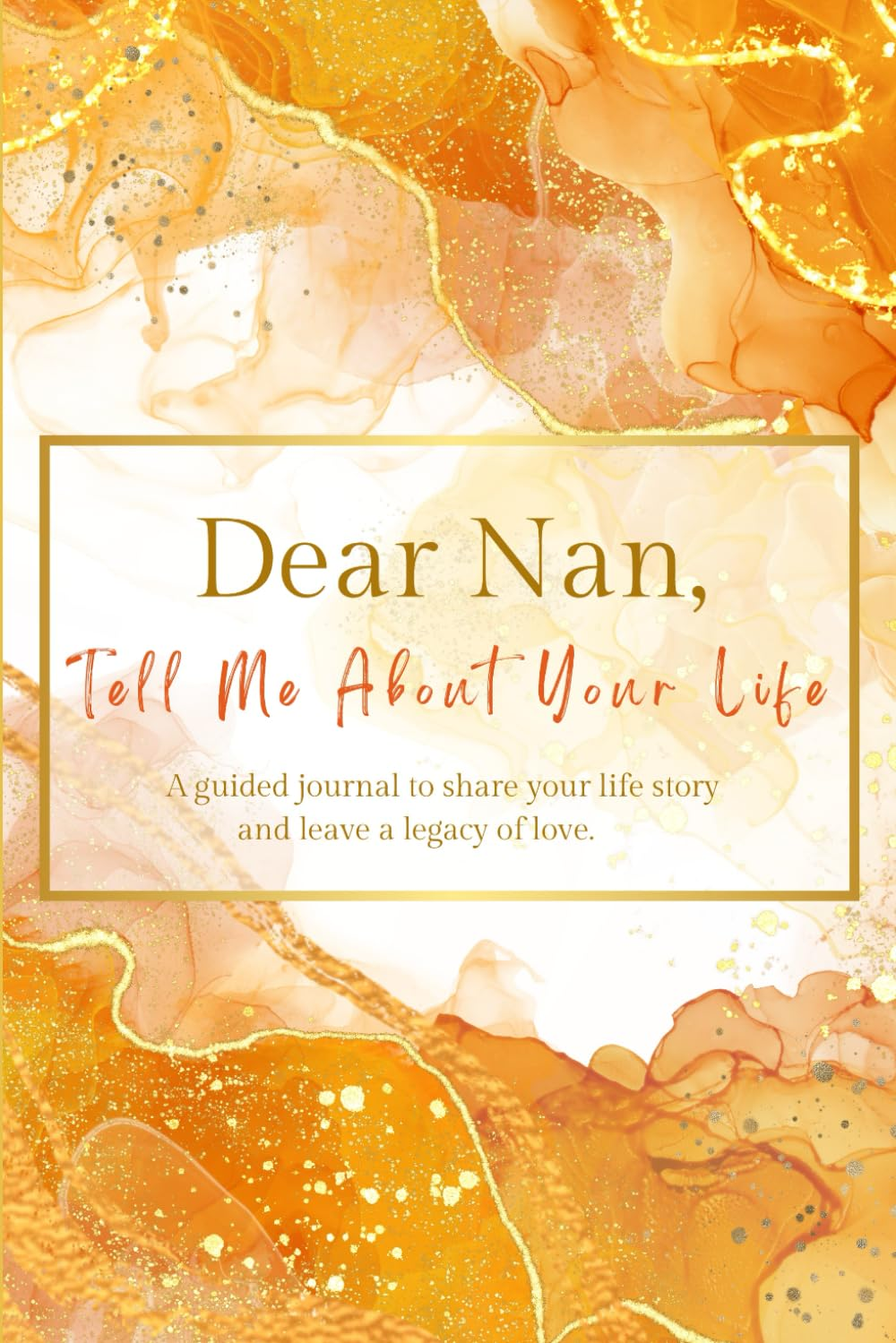 Dear Nan, Tell Me about Your Life: (UK Version) a Grandmother'S Guided Journal to Share Her Life Story image number 1