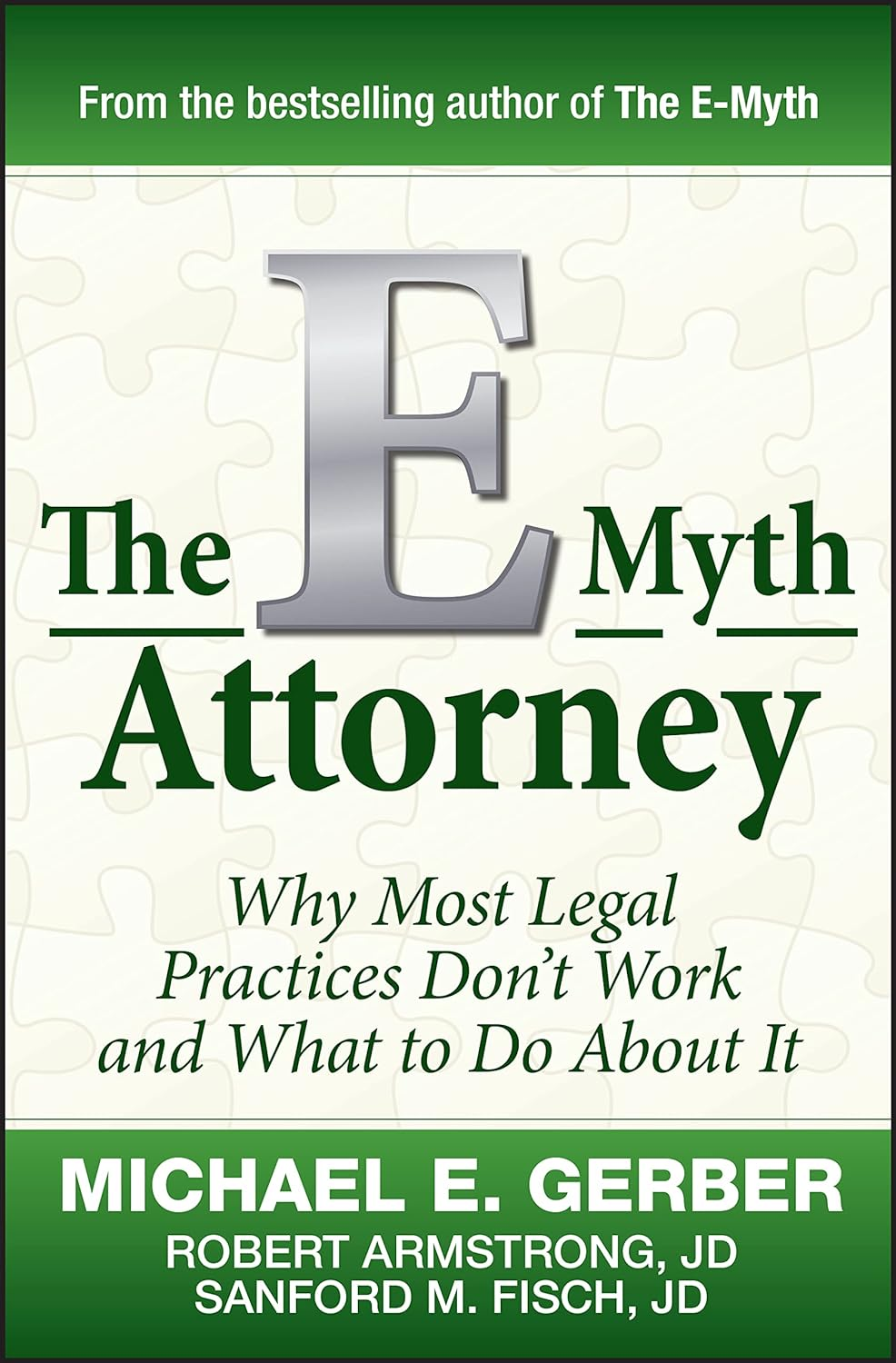 The E-Myth Attorney: Why Most Legal Practices Don'T Work and What to Do about It image number 1