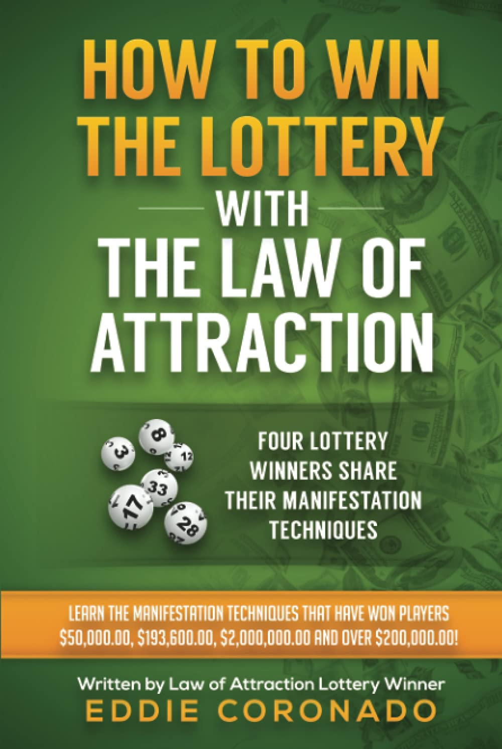 How to Win the Lottery with the Law of Attraction: Four Lottery Winners Share Their Manifestation Techniques: 2