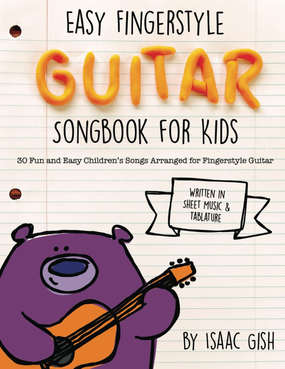 Easy Fingerstyle Guitar Songbook for Kids: 30 Fun and Easy Children'S Songs Arranged for Fingerstyle Guitar
