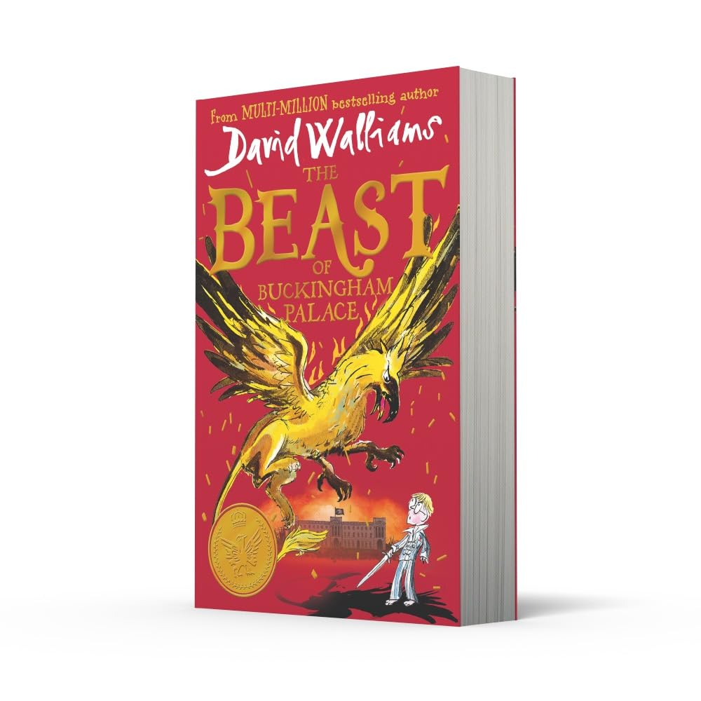 The Beast of Buckingham Palace: the Epic Children&rsquo;S Book from Multi-Million Bestselling Author David Walliams