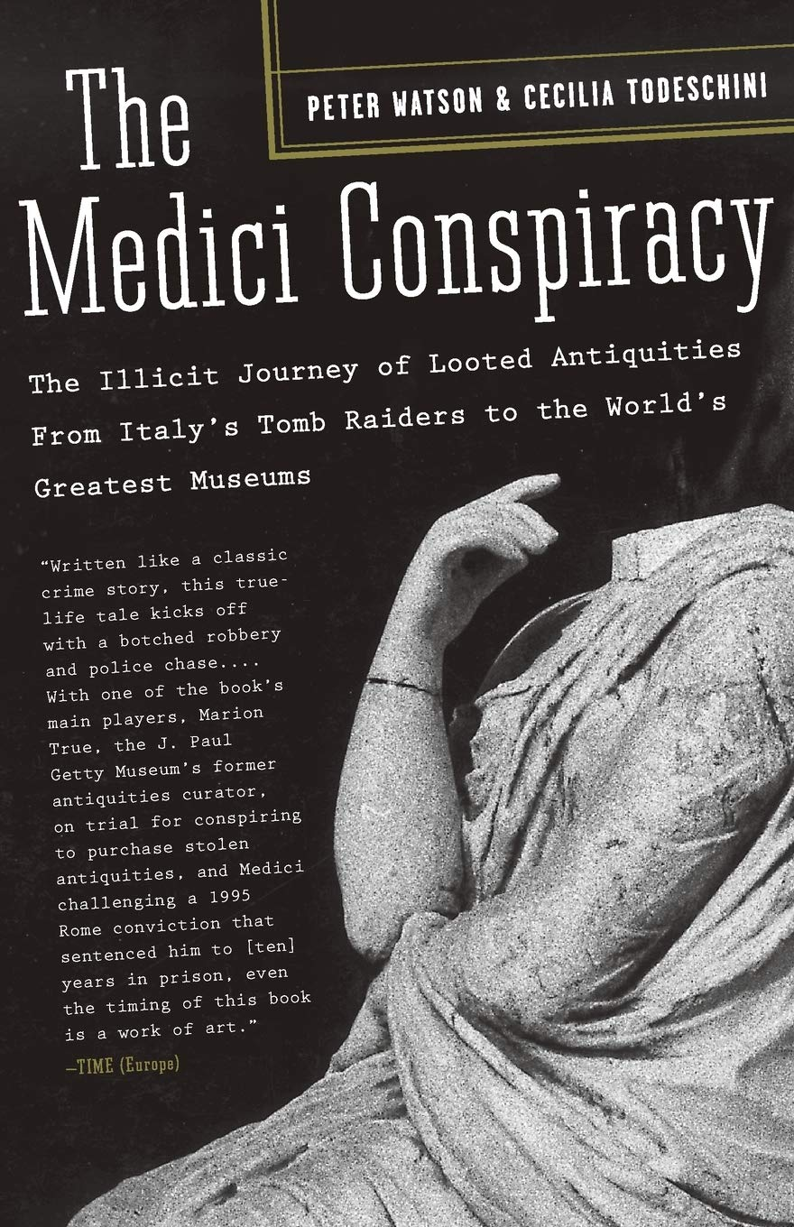 The Medici Conspiracy: the Illicit Journey of Looted Antiquities-- from Italy'S Tomb Raiders to the World'S Greatest Museums image number 1