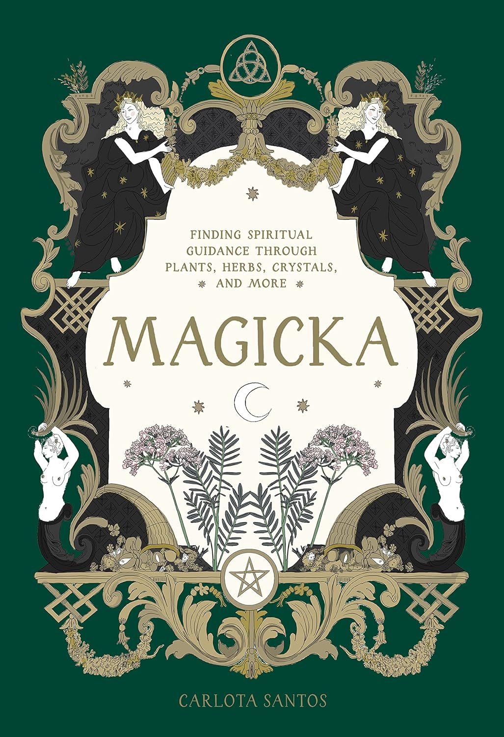 Magicka: Finding Spiritual Guidance through Plants, Herbs, Crystals, and More