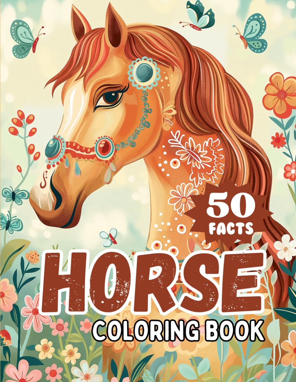 Horse Coloring Book for Kids Ages 8-12: with 50 Facts, Gorgeous, Beautiful Designs for Teens, Girls, Adults for Stress Relief and Relaxation image number 1