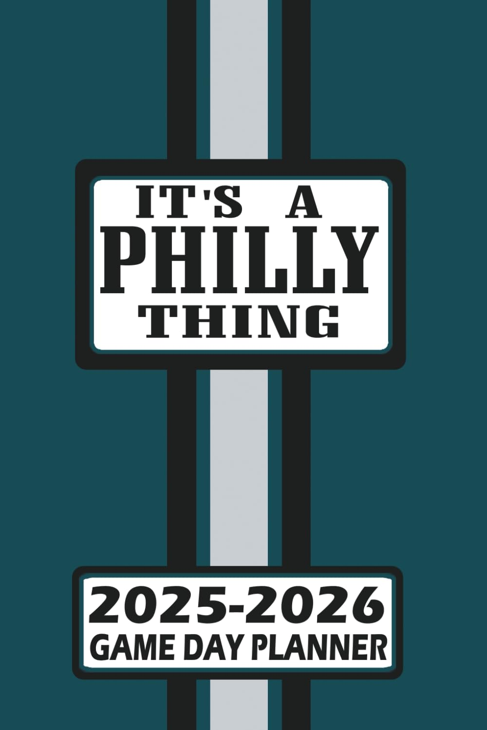 Philadelphia It'S a Philly Thing Game Day Planner 2025-2026 Monthly Weekly Daily Planner with To-Do List, Notes, Goals, Calendars: Organize Your Time ... Season! Great Gift for the Ultimate Fan!