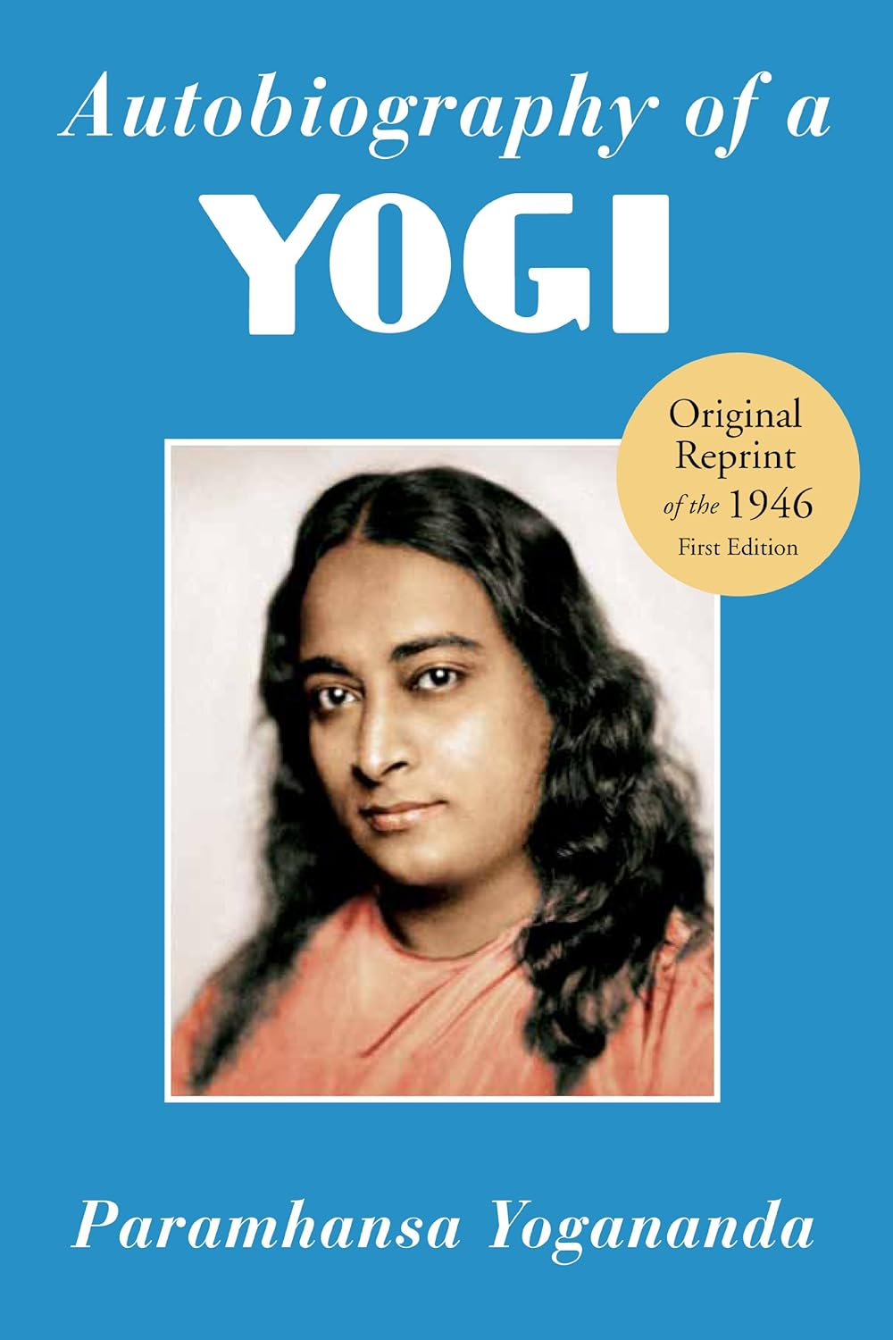 Autobiography of a Yogi: the Original 1946 Edition plus Bonus Material: Reprint of the Philosophical Library 1946 First Edition image number 1