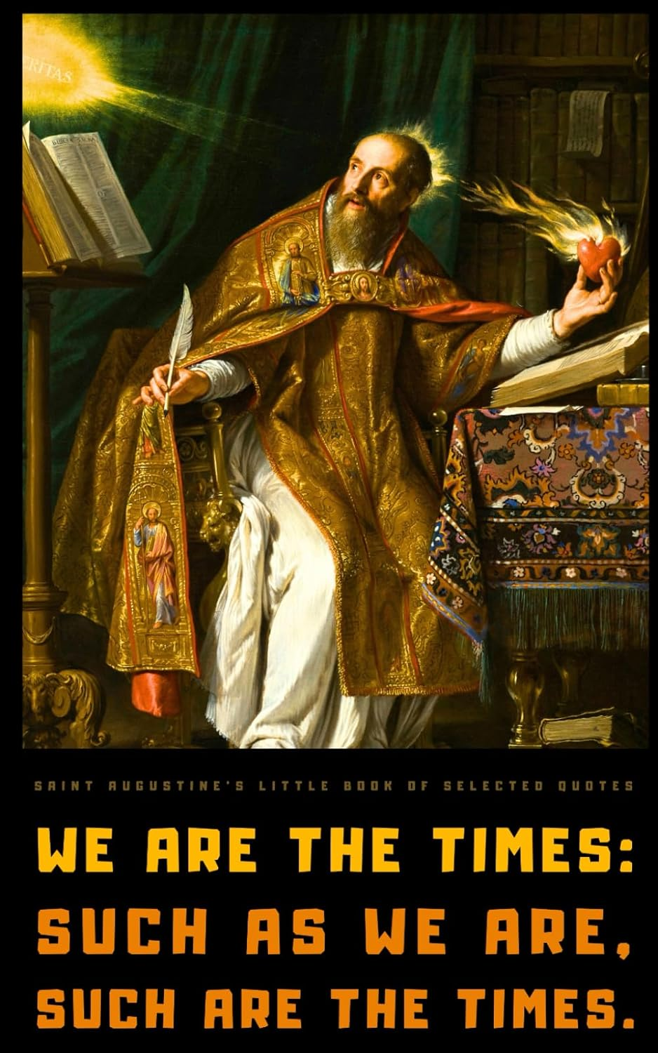 Saint Augustine'S Little Book of Selected Quotes: on God, Love, Ethics, and Spirituality