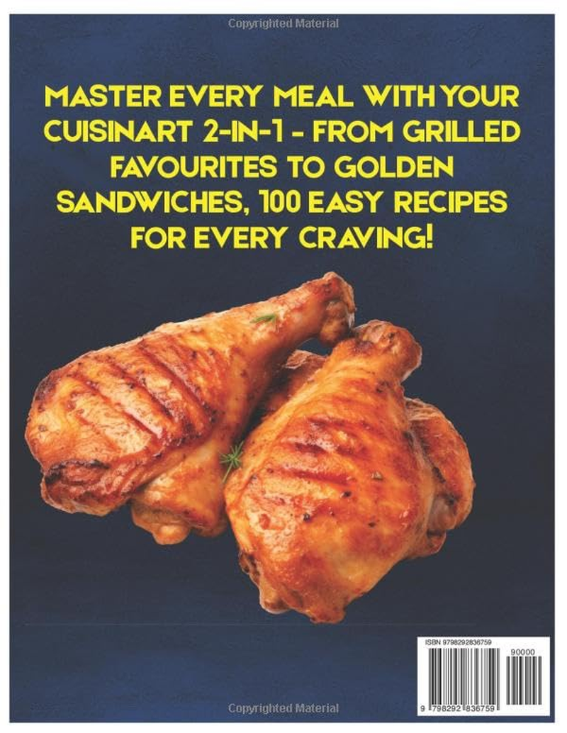 Cuisinart Grill & Sandwich Maker Cookbook: 100 Easy Recipes for Grilling, Toasting, Pressing & Melting &ndash; Master Your 2-In-1 Appliance with Step-By-Step Meals (An Unofficial Guide) image number 1