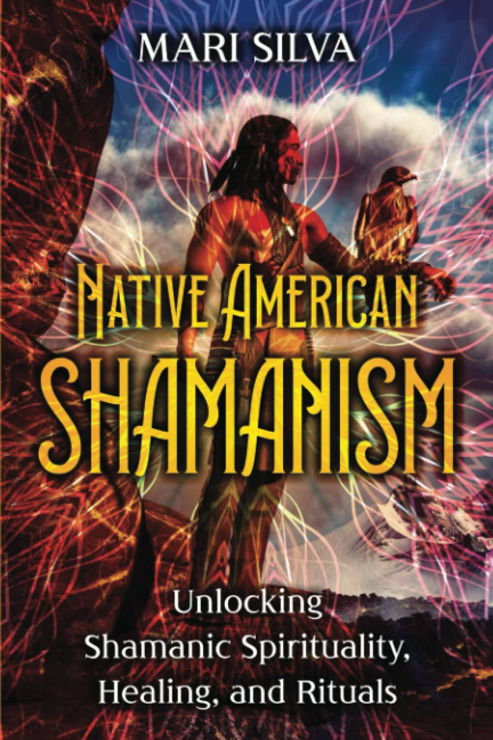 Native American Shamanism: Unlocking Shamanic Spirituality, Healing, and Rituals image number 1
