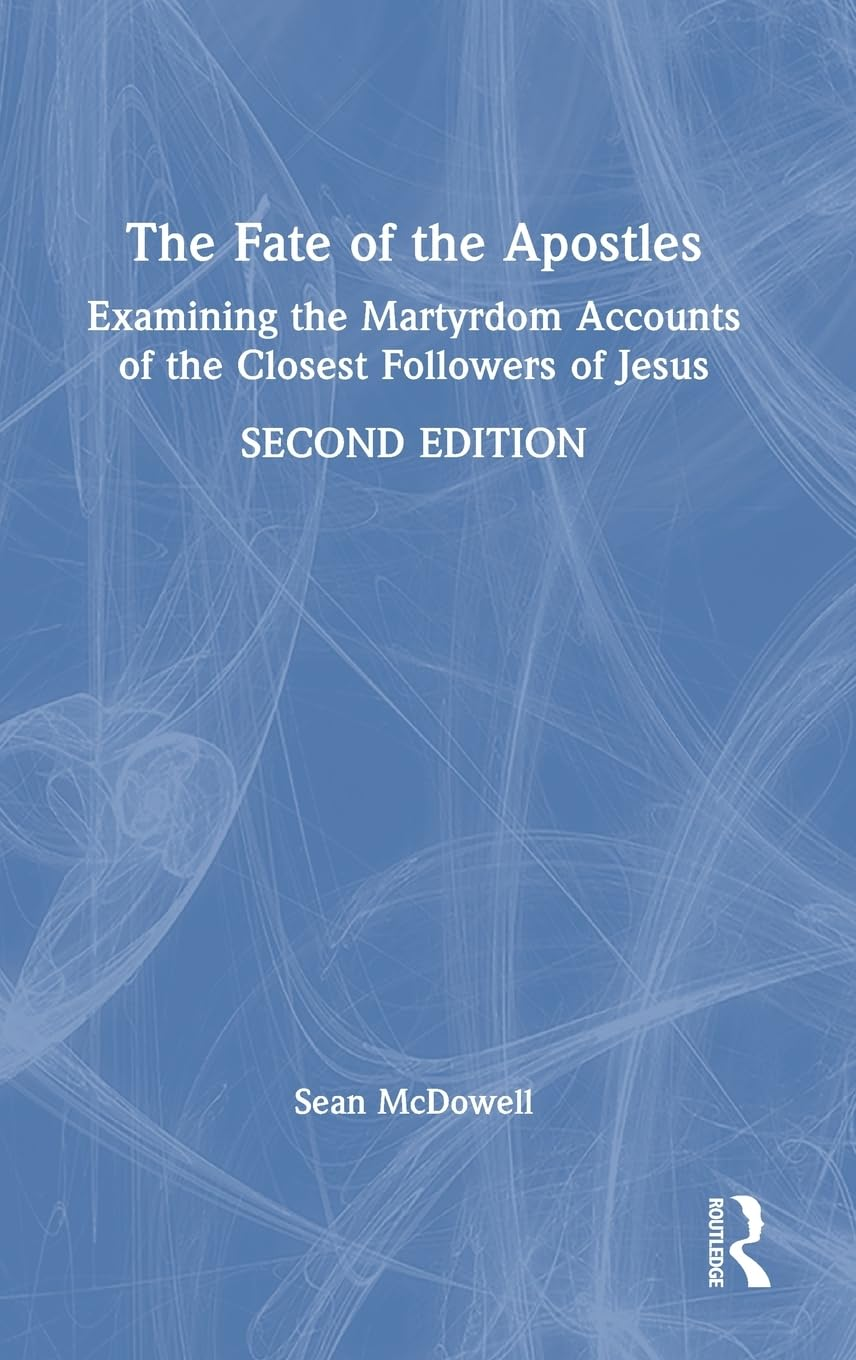 The Fate of the Apostles: Examining the Martyrdom Accounts of the Closest Followers of Jesus image number 1