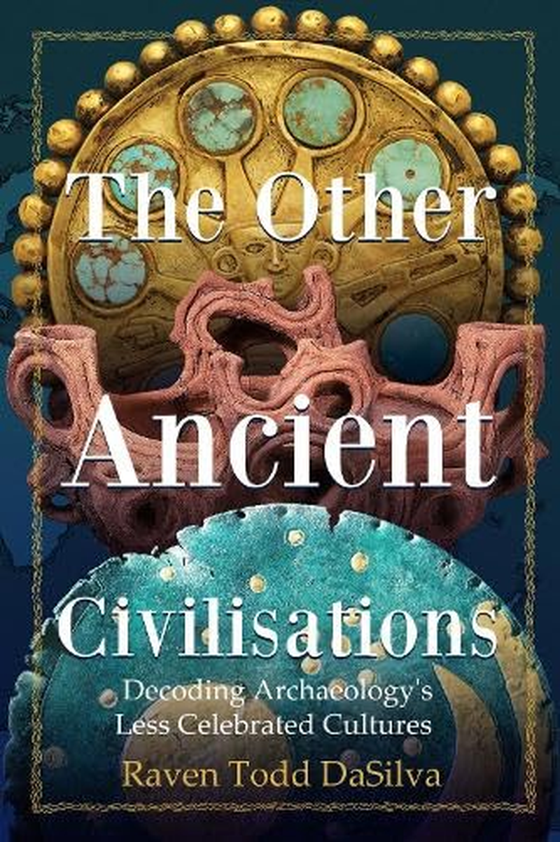 The Other Ancient Civilisations: Decoding Archaeology'S Less Celebrated Cultures
