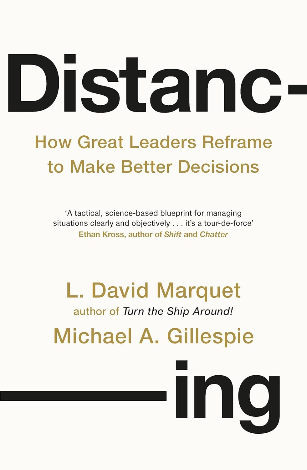 Distancing: How Great Leaders Reframe to Make Better Decisions