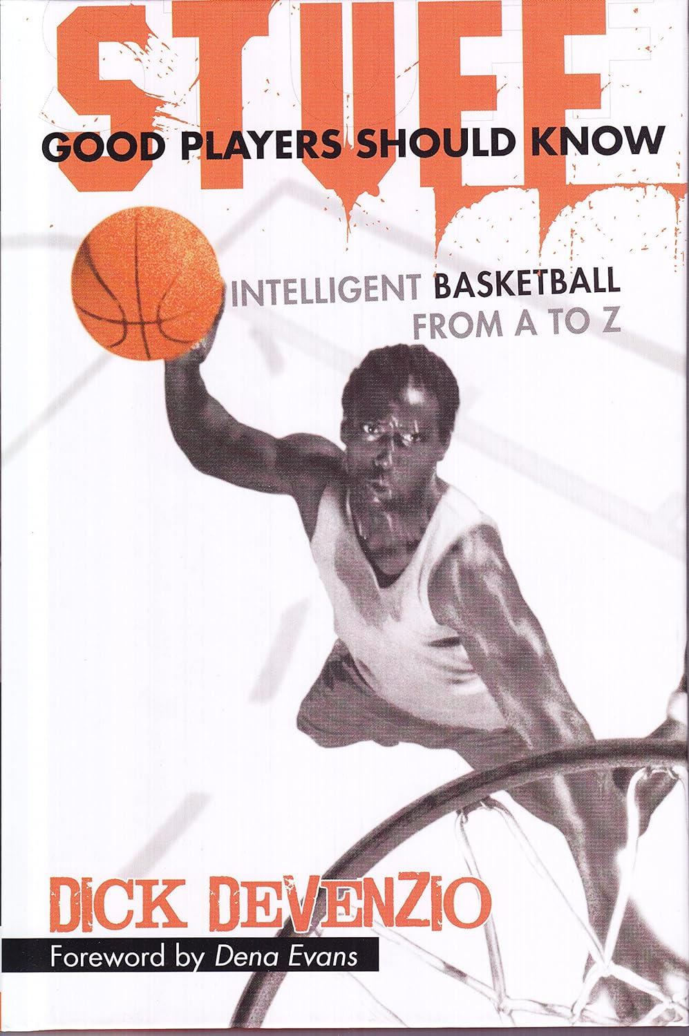 Stuff Good Players Should Know: Intelligent Basketball from a to Z