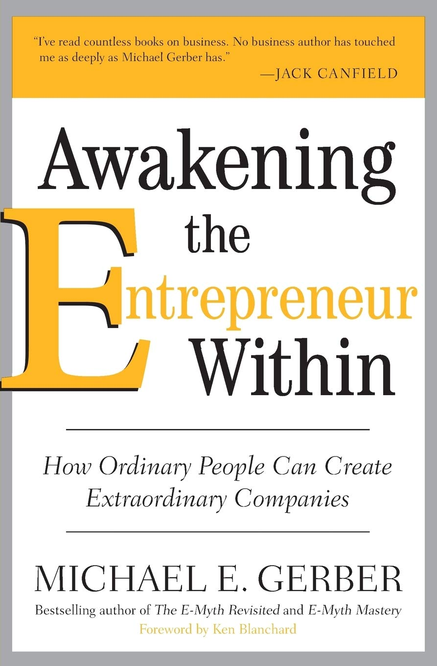 Awakening the Entrepreneur Within: How Ordinary People Can Create Extrao Rdinary Companies image number 1