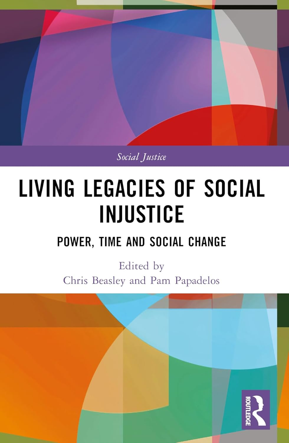 Living Legacies of Social Injustice: Power, Time and Social Change image number 1