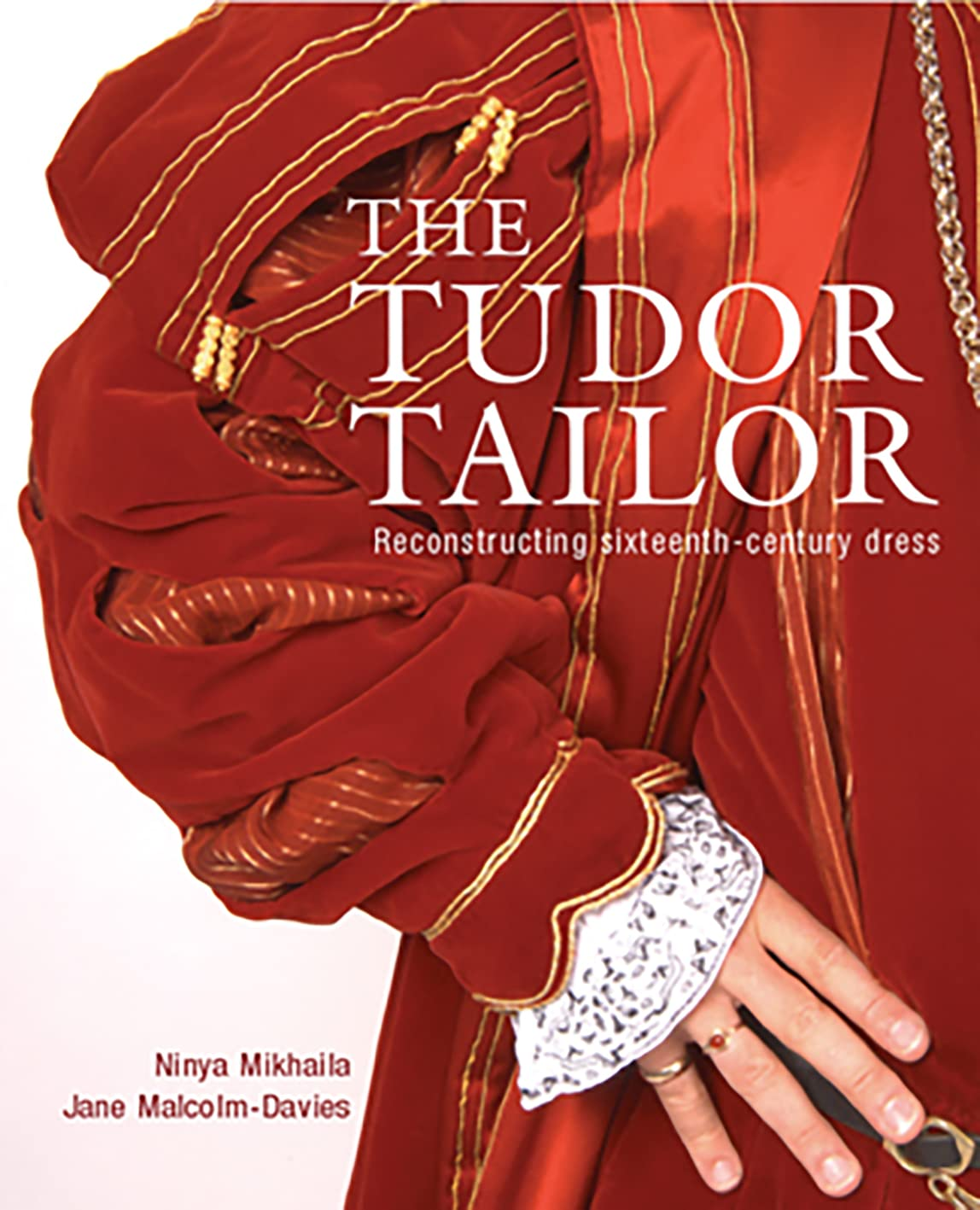 Tudor Tailor: Reconstructing Sixteenth-Century Dress image number 1