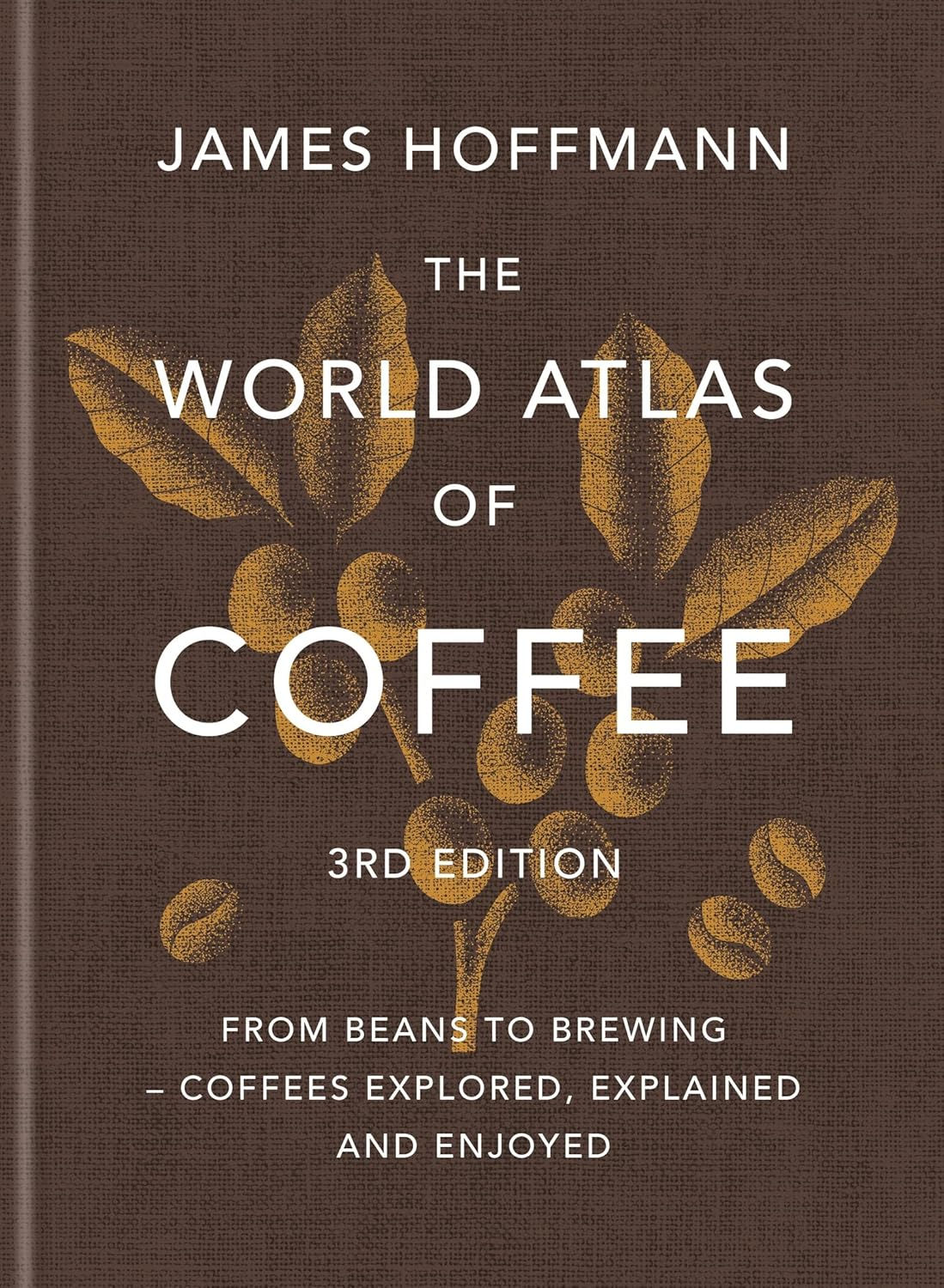 The World Atlas of Coffee 3Rd Edition: from Beans to Brewing Coffees Explored, Explained and Enjoyed image number 6