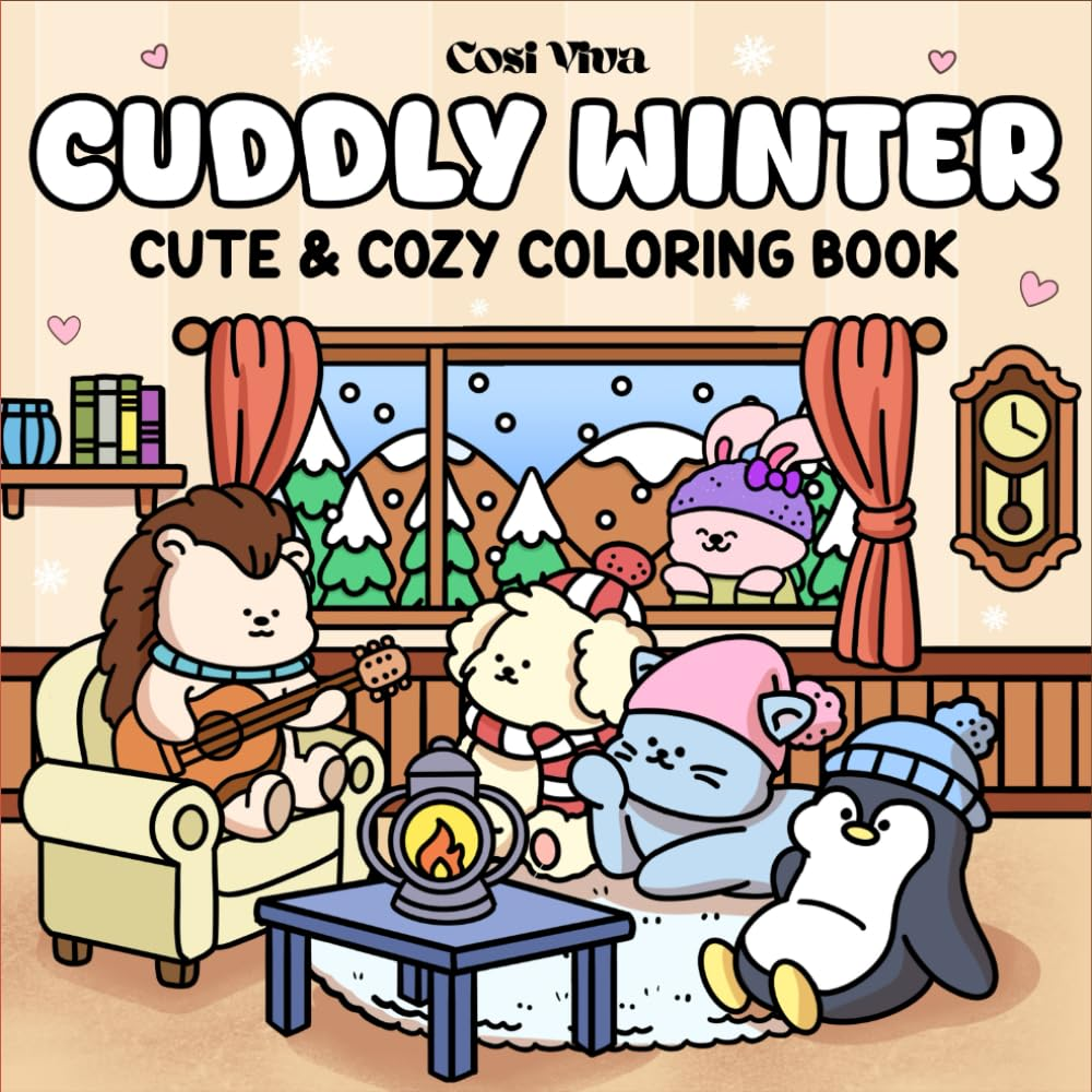 Cuddly Winter: a Cozy Coloring Book for Adults and Teens Featuring Super Cute Animals in Hygge Winter Moments for Relaxation