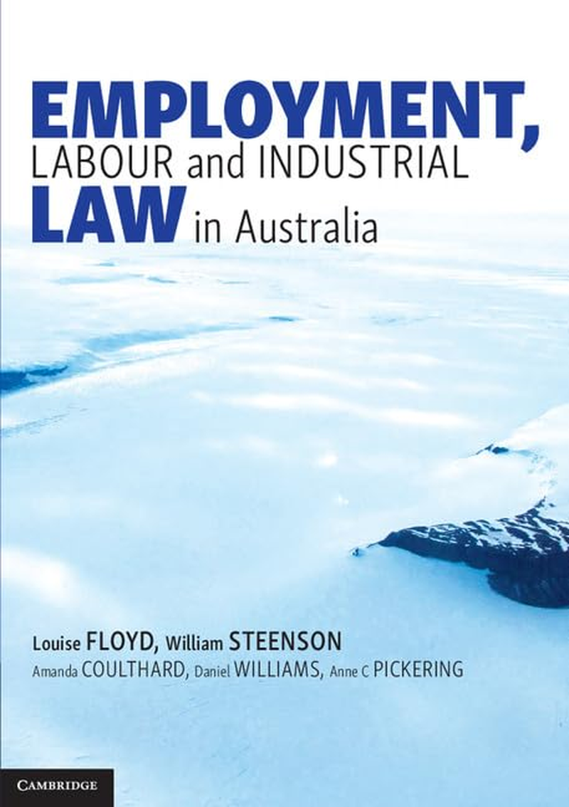 Cambridge Employment, Labour and Industrial Law in Australia Book - Paperback - 16 November 2017