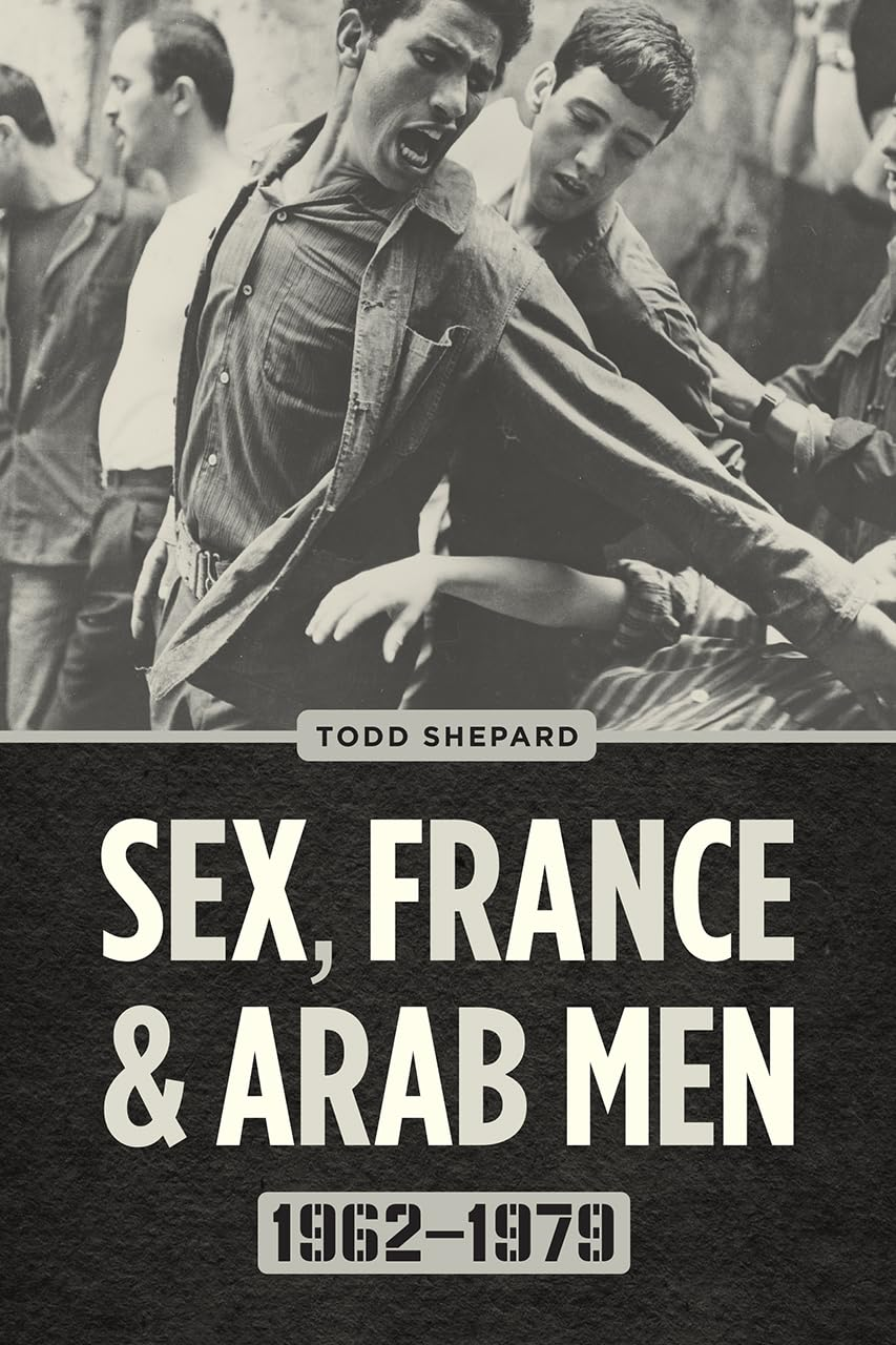 Sex, France, and Arab Men, 1962-1979 image number 1