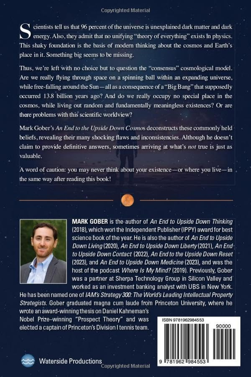 An End to the Upside down Cosmos: Rethinking the Big Bang, Heliocentrism, the Lights in the Sky&hellip;And Where We Live image number 1