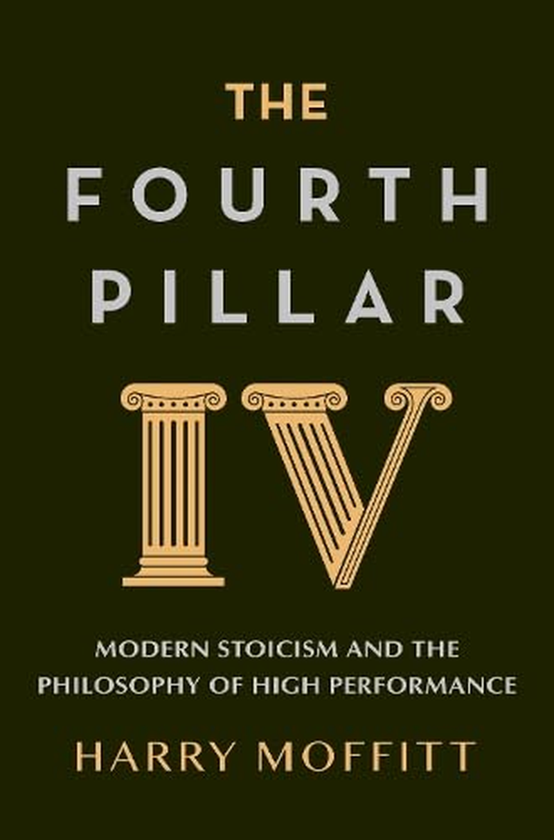 The Fourth Pillar: Modern Stoicism and the Philosophy of High Performance