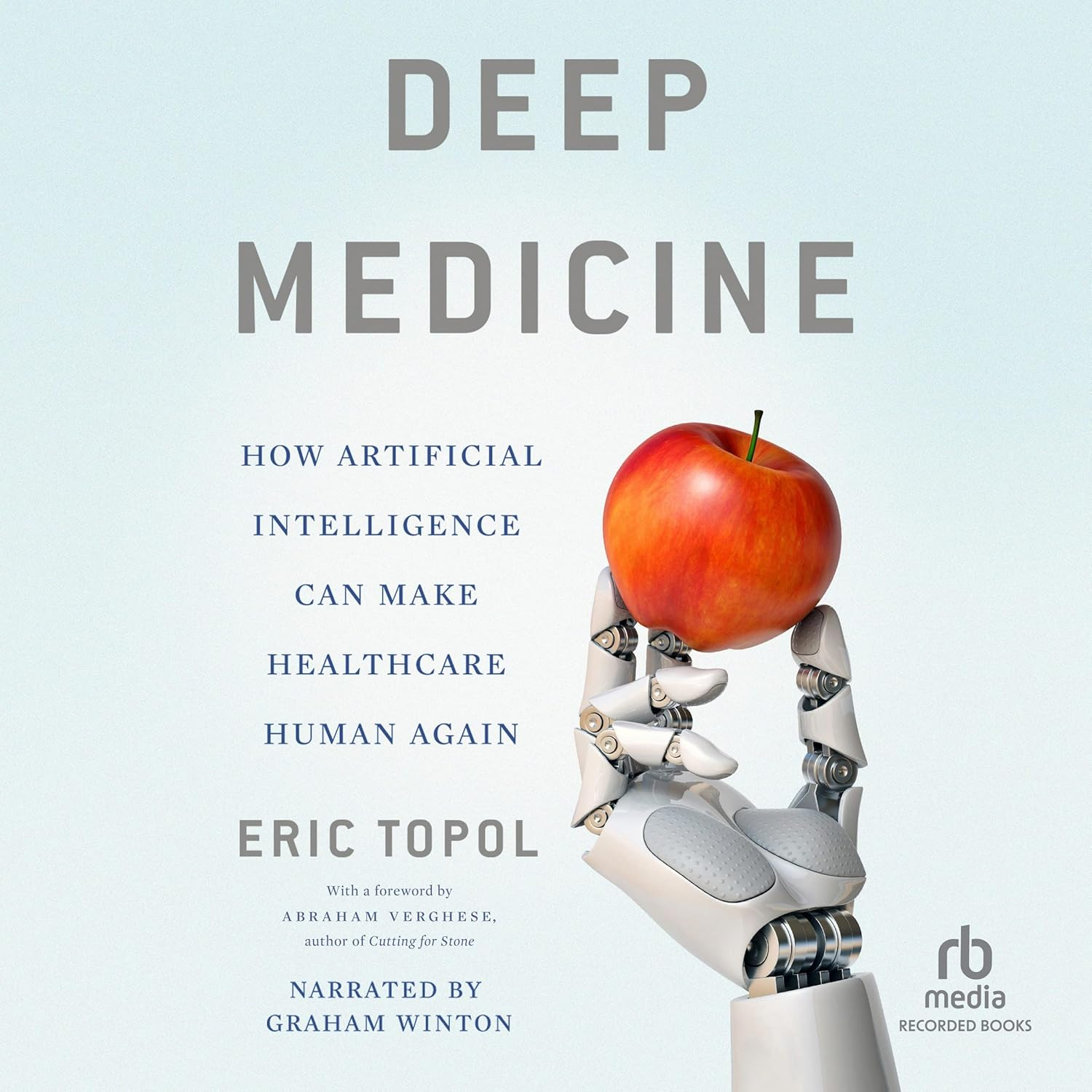 Deep Medicine: How Artificial Intelligence Can Make Healthcare Human Again image number 1