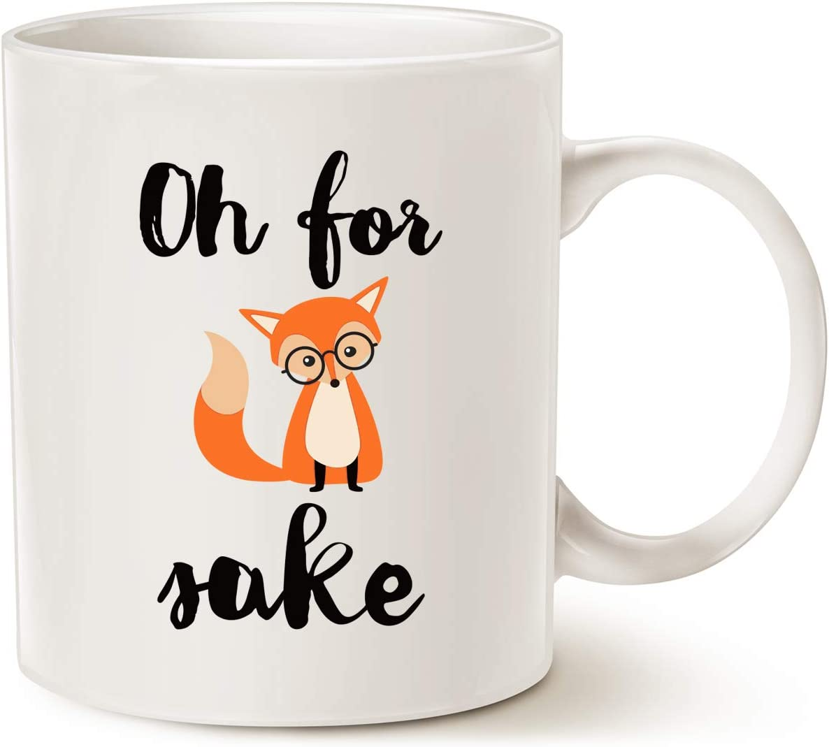 Funny Quote Fox Coffee Mug, Oh for Fox Unique Cute Birthday Gifts for Friend Cute Porcelain Cup White 11 Oz
