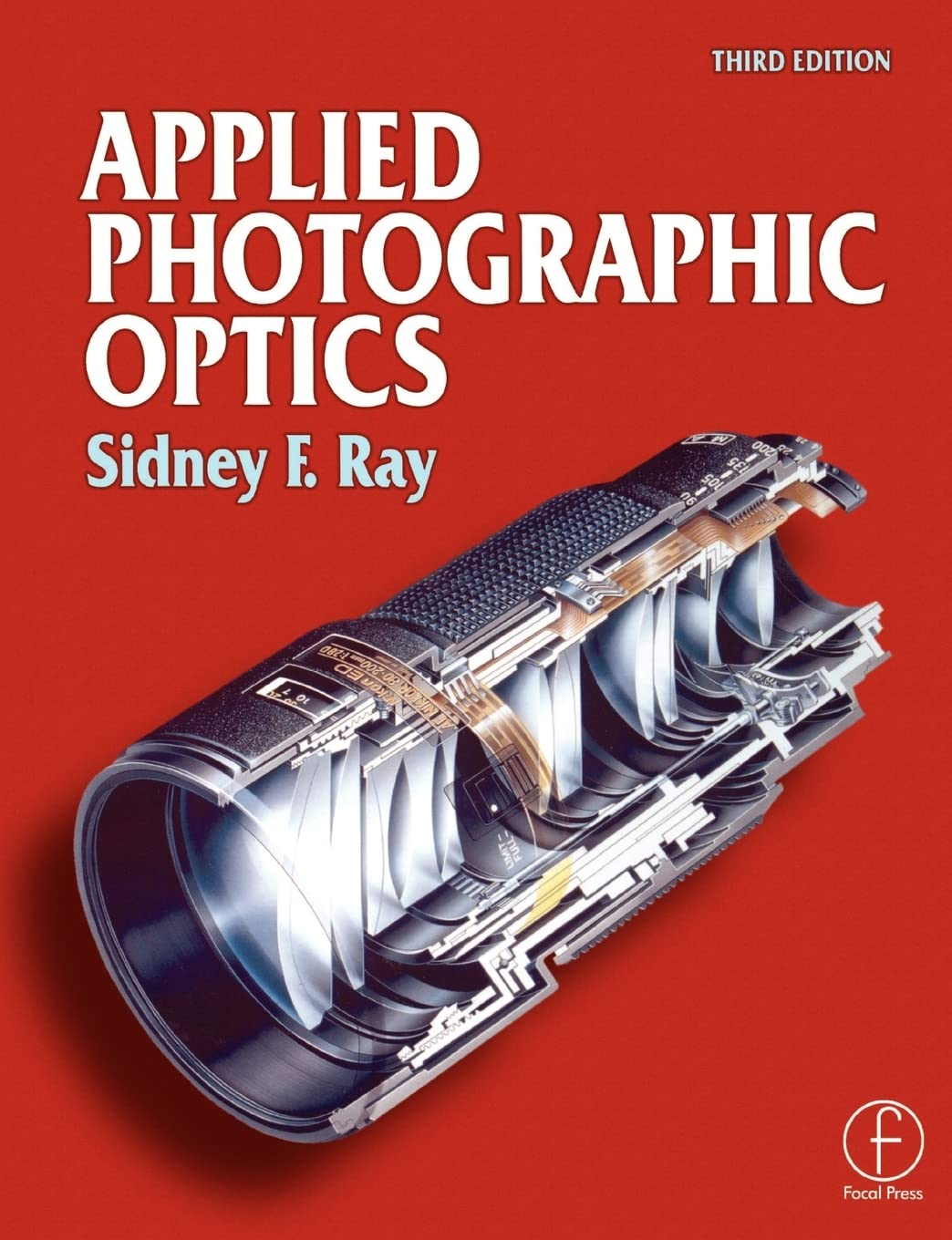 Applied Photographic Optics: Lenses and Optical Systems for Photography, Film, Video, Electronic and Digital Imaging